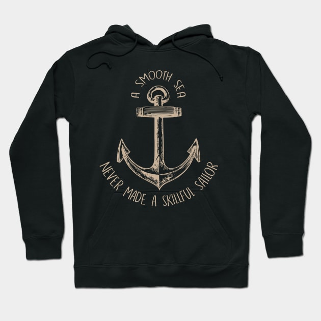 A Smooth Sea Never Made A Skillful Sailor Hoodie by fromherotozero